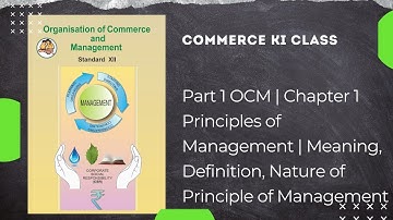 #1 OCM | Ch. 1 Principles of Management | Meaning, Definition | Nature of Principles of Management |