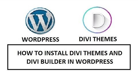 How to Install Divi Themes and Divi Builder in WordPress