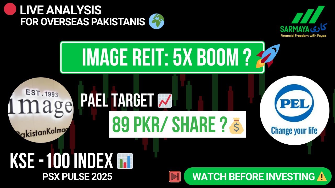 PAEL 89 PKR Target? | IMAGE REIT Boom or Trap! | KSE 100 Outlook for Expats 🇦🇪🇸🇦 | PSX Pulse 2025