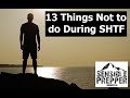 13 Things Not To Do During SHTF