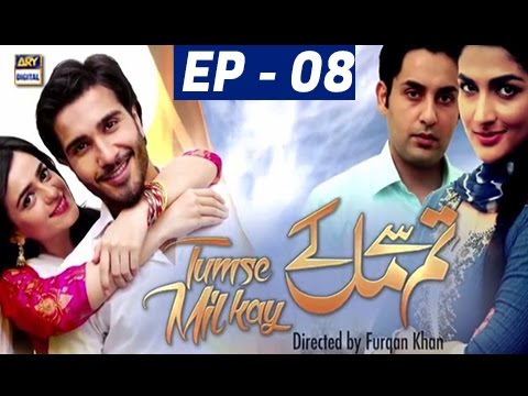 Tumse Mil Kay Episode 08 | ARY Digital Drama