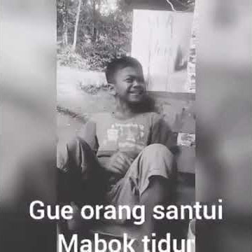 Gue orang santuy mabok tidur