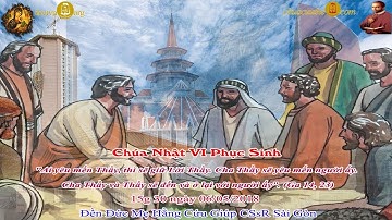 Chúa Nhật VI Phục Sinh: 15g 00 - Đền Đức Mẹ Hằng Cứu Giúp CSsR Sài Gòn dcctvn.org 06/05/2018