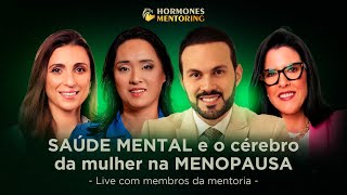 SAÚDE MENTAL e o cérebro da mulher na MENOPAUSA | Live Mentoria #012