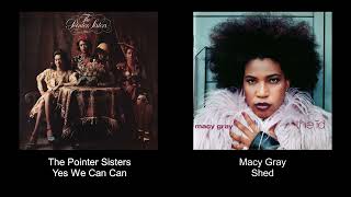 The Pointer Sisters - Yes We Can Can 🧬 Macy Gray - Shed