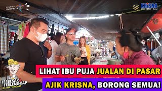 Lihat Ibu Puja Astawa Jualan Di Pasar Eh.. Ajik Krisna Malah Borong Semuanya