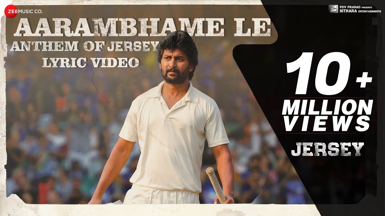 Aarambhame Le   Anthem Of JERSEY  Lyrical  Nani  Shraddha Srinath  Anirudh Ravichander