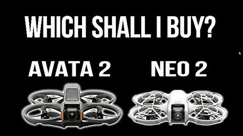 WHICH DRONE DO I BUY? - DJI NEO 2 OR THE  AVATA 2