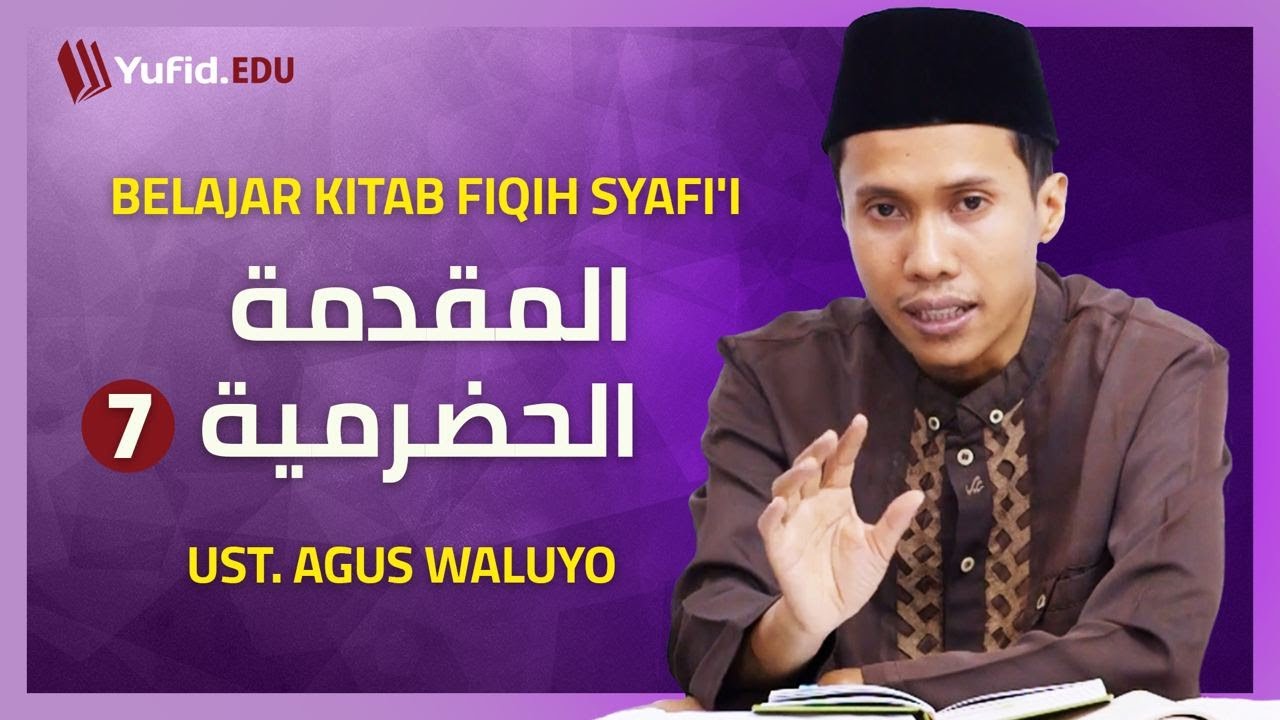 07. Sifat Air dan Hukum Air Dua Qullah Terkena Najis (Fiqih Mazhab Syafi'i) - Ustadz Agus Waluy