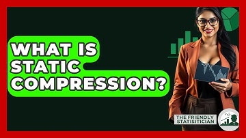 What Is Static Compression? - The Friendly Statistician