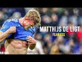 Matthijes De Ligt - Fearless {Ft.Tule}Ncs version|The Defensive Warrior|Tackles,Goals &Clearances HD