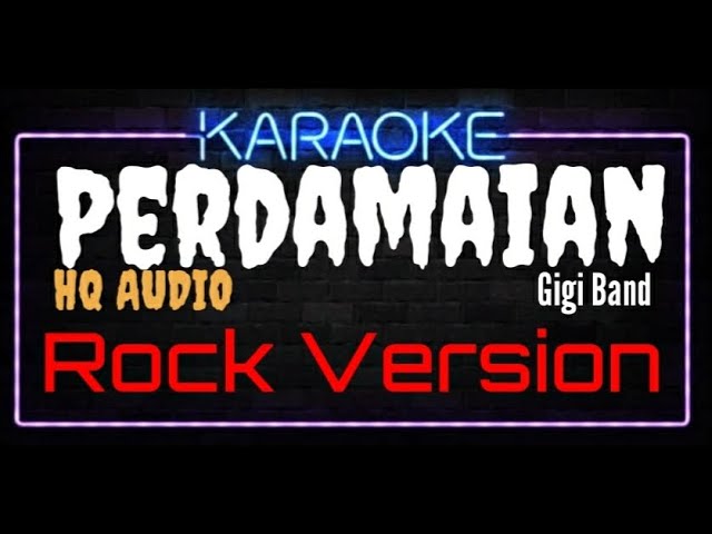 Karaoke Perdamaian Versi Rock HQ Audio - Gigi Band class=