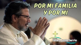 Por mi familia y por mi  Padre Pedro Justo Berrío