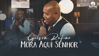 Gerson Rufino I Mora aqui Senhor "Minha história" [Clipe Oficial] chords