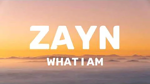 ZAYN - What I Am (Lyrics)