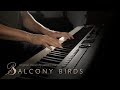 Balcony Birds \\ Original by Jacob's Piano