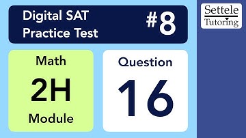 Digital SAT 8, Math Module 2H, Question 16