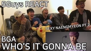 [K-POOPERS] BgA - Who's It Gonna Be (5Guys MV REACT)