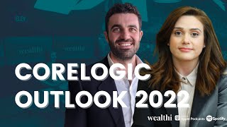 Australian Property Market Outlook 2022 | CoreLogic Head of Research Eliza Owen (Wealthi Podcast)