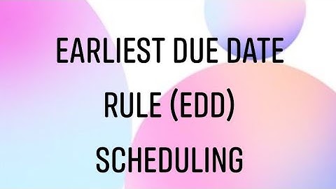 Earliest due date rule (EDD)  scheduling operations research