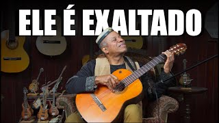 Video thumbnail of "Ele É Exaltado - Mestre Robson Miguel"