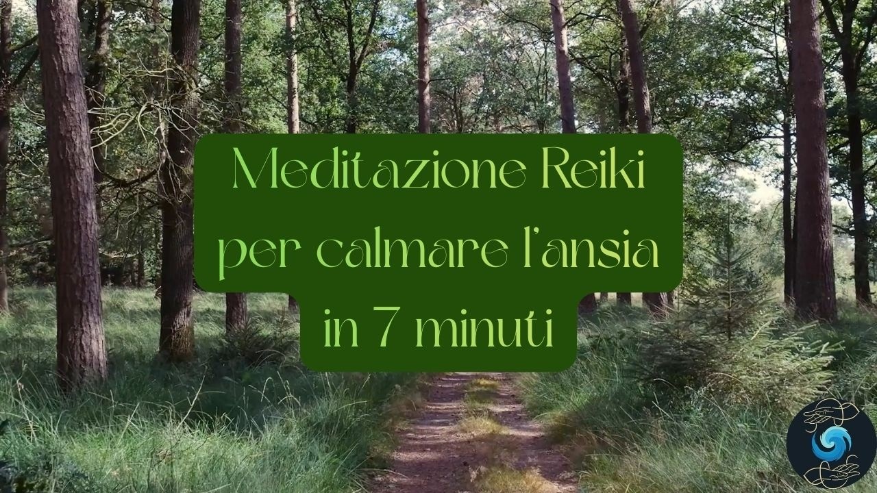 Meditazione Reiki per calmare l'ansia in 7 minuti