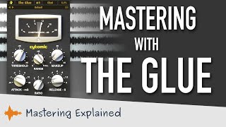 Mastering with The Glue – How to use mix bus compression