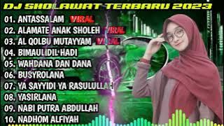 DJ SHOLAWAT TERBARU 2023 - ANTASSALAM X ALAMATE ANAK SHOLEH X AL QOLBU MUTAYYAM