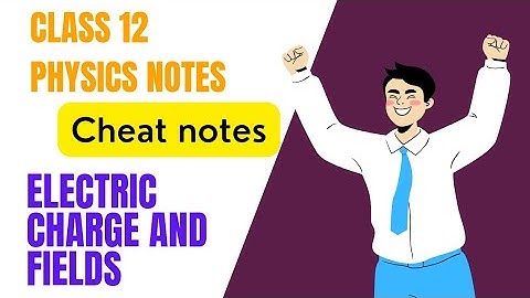 Class 12 physics notes 📔 | Electric charge and fields cheat notes | Boards 2023 | Krishna Prajapati