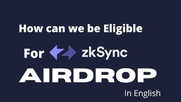 ZkSync Tutorial - How to be Eligible for Airdrop (In English)