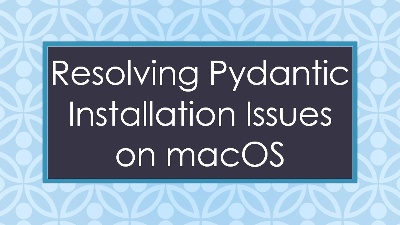 Resolving Pydantic Installation Issues on macOS - YouTube