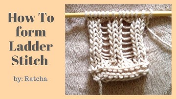 How To Knit and Form Ladder Stitches - 2 Ladder Stitch Patterns Included