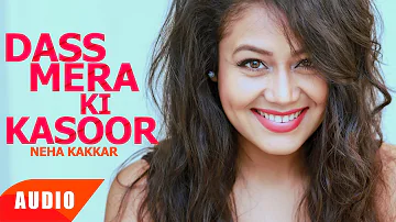 Dass Mera Ki Kasoor (Full Audio Song) | Jassi Gill | Neha Kakkar | Punjabi Song | Speed Records