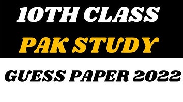 10th Class Pak studies Guess Paper 2022, Class 10th Pak studies guess 2022, Pak studies guess 2022