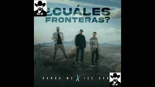 ¿CUALES FRONTERAS 🇲🇽🇺🇸  BANDA MS FT  ICE CUBE