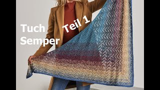 Tuch Semper stricken - Teil 1