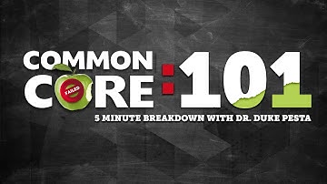 Common Core: 101 - 5 Minute Breakdown With Dr. Duke Pesta