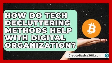 How Do Tech Decluttering Methods Help With Digital Organization? | Get Rid Of Guide