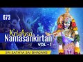 673 - Krishna Namasankirtan | Sri Sathya Sai Bhajans