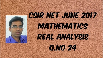 CSIR NET JUNE 2017|| REAL ANALYSIS Q.NO 24