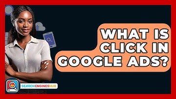 What Is Click In Google Ads? - SearchEnginesHub.com