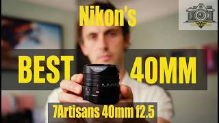 7Artisans 40mm f2.5 - Nikon's Best 40mm Option? vs Sony with Megadap