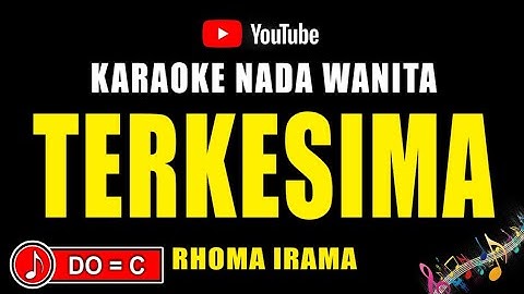 TERKESIMA - KARAOKE NADA WANITA [ RHOMA IRAMA ]