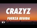 Fuerza Regida - CRAZYZ (Letra/Lyrics)