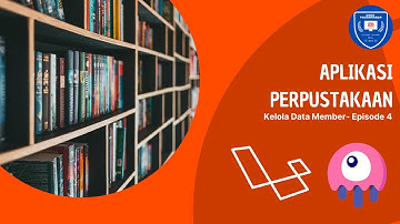 Aplikasi Perpustakaan Laravel 11 - Kelola Data Member (Ep.4)