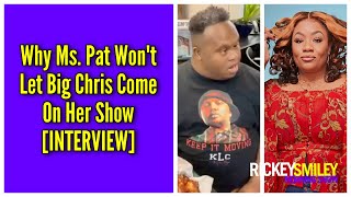 Why Ms. Pat Won't Let Big Chris Come On Her Show