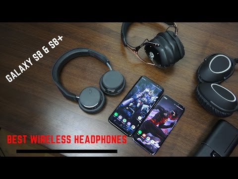 Best Wireless Headphones for the Galaxy S8 & S8+ !!!