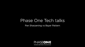 Tech Talk - 1 Pan Sharpening vs Bayer Pattern | Phase One