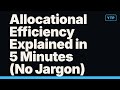 Allocational Efficiency Explained in 5 Minutes (No Jargon)