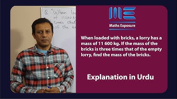 When loaded with bricks, a lorry has a mass of 11 600 kg. If the mass of the bricks is three times..